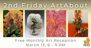 2nd Friday ArtAbout at the Pence Gallery