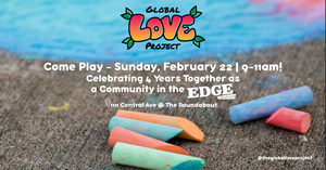 The Global Love Project's 4 Year Anniversary Celebration!