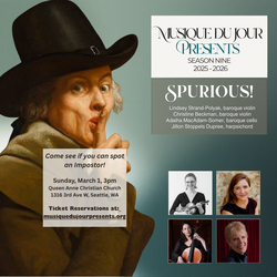 Spurious! (Early music chamber concert on March 1st at Queen Anne)