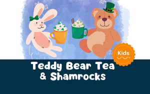 Teddy Bear Tea & Shamrocks