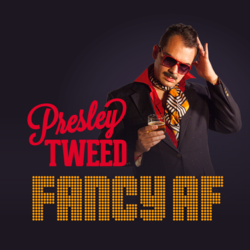 Presley Tweed: Fancy AF