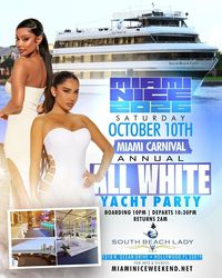 MIAMI NICE 2026 MIAMI CARNIVAL WEEKEND ANNUAL ALL WHITE YACHT PARTY