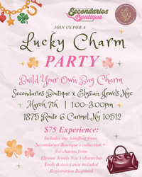 Lucky Charm Party: A Build Your Own Bag Charm Experience with Secondaries & Elysian Jewels