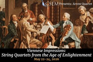 CSEM and the Arrow Quartet: Viennese Impressions - String Quartets from the Age of Enlightenment