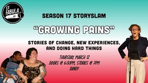 StorySlam: Growing Pains 3/12