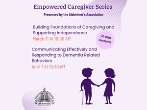 Empowered Caregiver: Building Foundations of Caregiving and Supporting Independence