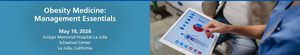 Obesity Medicine: Management Essentials CME Course - San Diego, CA