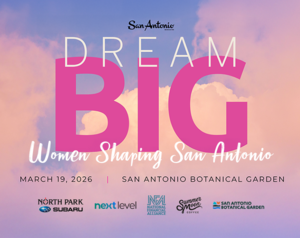 Dream Big 2026: Women Shaping San Antonio