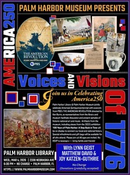 Palm Harbor Museum & Palm Harbor Library Present: AMERICA250: VOICES & VISIONS OF 1776