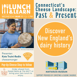 Lunch and Learn: Connecticut’s Cheese Landscape: Past and Present