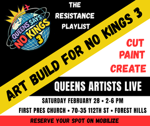 ART BUILD - CREATE IMAGES FOR THE QUEENS SAYS NO KINGS 3 MARCH