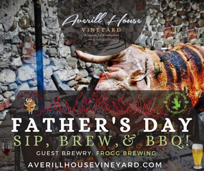 Averill House Vineyard this Father's Day for some sips, some suds, and a delectable pig roast!