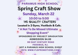 Spring Craft Show, Paramus High School, Sunday, March 22, 10 to 5