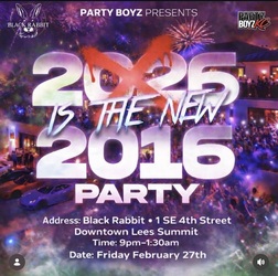 Party Boyz KC and The Black Rabbit Present: 2026 IS THE NEW 2016 PARTY!!!
