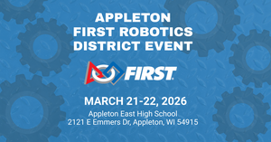 Appleton FIRST Robotics Competition District Event