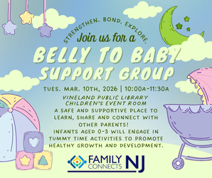 Belly to Baby Support Group with NJ Family Connects at the Vineland Public Library