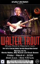 WALTER TROUT - Friday March 6, 2026