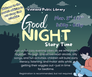 Goodnight Storytime at the Vineland Public Library- March 17th, 5:30pm-6:15pm