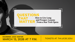Questions that Matter – How to Live Long and Prosper: Lessons from a Star Trek Opera