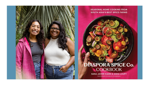 Sana Javeri Kadri & Asha Loupy - The Diaspora Spice Co. Cookbook