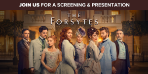 Tucson screening of Maasterpiece's THE FORSYTES - Presented by AZPM