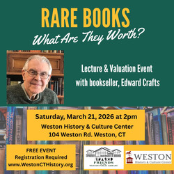 "Rare Books - What are they Worth? March 21 Weston History & Culture Center