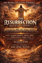 The Resurrection From Death to Destiny -PLAY written by Amanda Harris $30. April 3-5 Dinner included