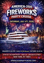 America 250 Fireworks Party Cruise NYC July 4th 2026 Star of the Northeast