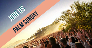 Palm Sunday at First Church