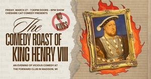 The Comedy Roast of King Henry VIII