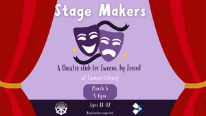 Tween Stage Makers (Registration Recommended)