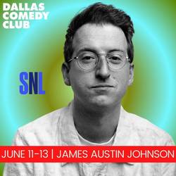 Dallas Comedy Club Presents: James Austin Johnson