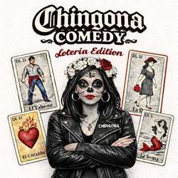 Chingona Comedy: Loteria Edition