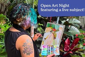 Open Art Night presents: Figure Drawing Night at the Botanical Gardens