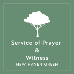 Service of Prayer & Witness for the New Haven Green