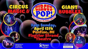 CIRCUS POP! The Giant Bubble Show