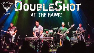 DoubleShot @ The Hawk!