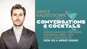Dance Kaleidoscope Presents: Conversation & Cocktails with Jordan Munson