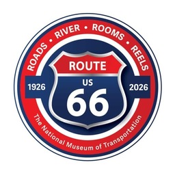 100 Years of Route 66 - “Roads, Rivers, Rooms, and Reels” Exhibit – March 14-October 31, 2027