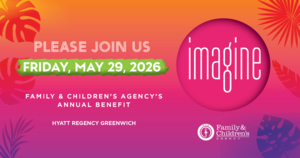 IMAGINE, Family & Children's Agency's annual benefit, May 29 at the Hyatt Regency Greenwich