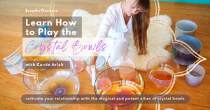 Learn How to Play the Crystal Bowls