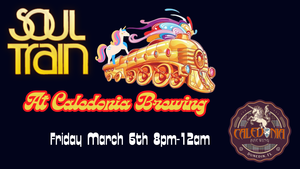 Come dance down the line for Soul Train at Caledonia Brewing on Friday, March 6!