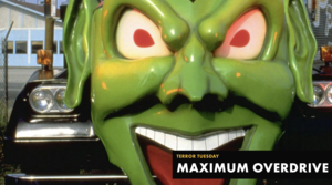 Terror Tuesday: MAXIUM OVERDRIVE at Alamo Drafthouse Park North