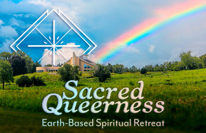 Sacred Queerness: Earth-Based Spiritual Retreat