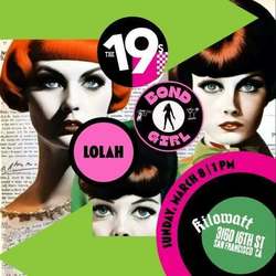 LOLAH Entertainment plays w/ Cherie Lebow and Bond Girl and The Nineteens at Kilowatt Bar in SF SUN