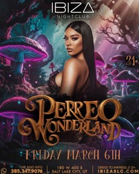 Perreo Wonderland – Reggaeton Night at Ibiza Nightclub | March 6