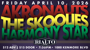 AKRONAUTS / HARMONY STAR / THE SKOOLIES at The Rialto