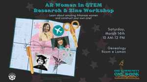 Arkansas Women In STEM Research And Zine Workshop (Registration Recommended)