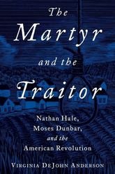 The Martyr and the Traitor:  Nathan Hale, Moses Dunbar, and the American Revolution Online