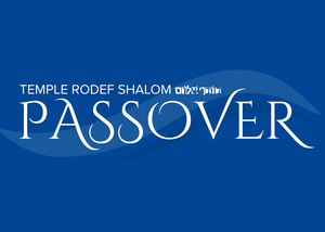Passover at Temple Rodef Shalom